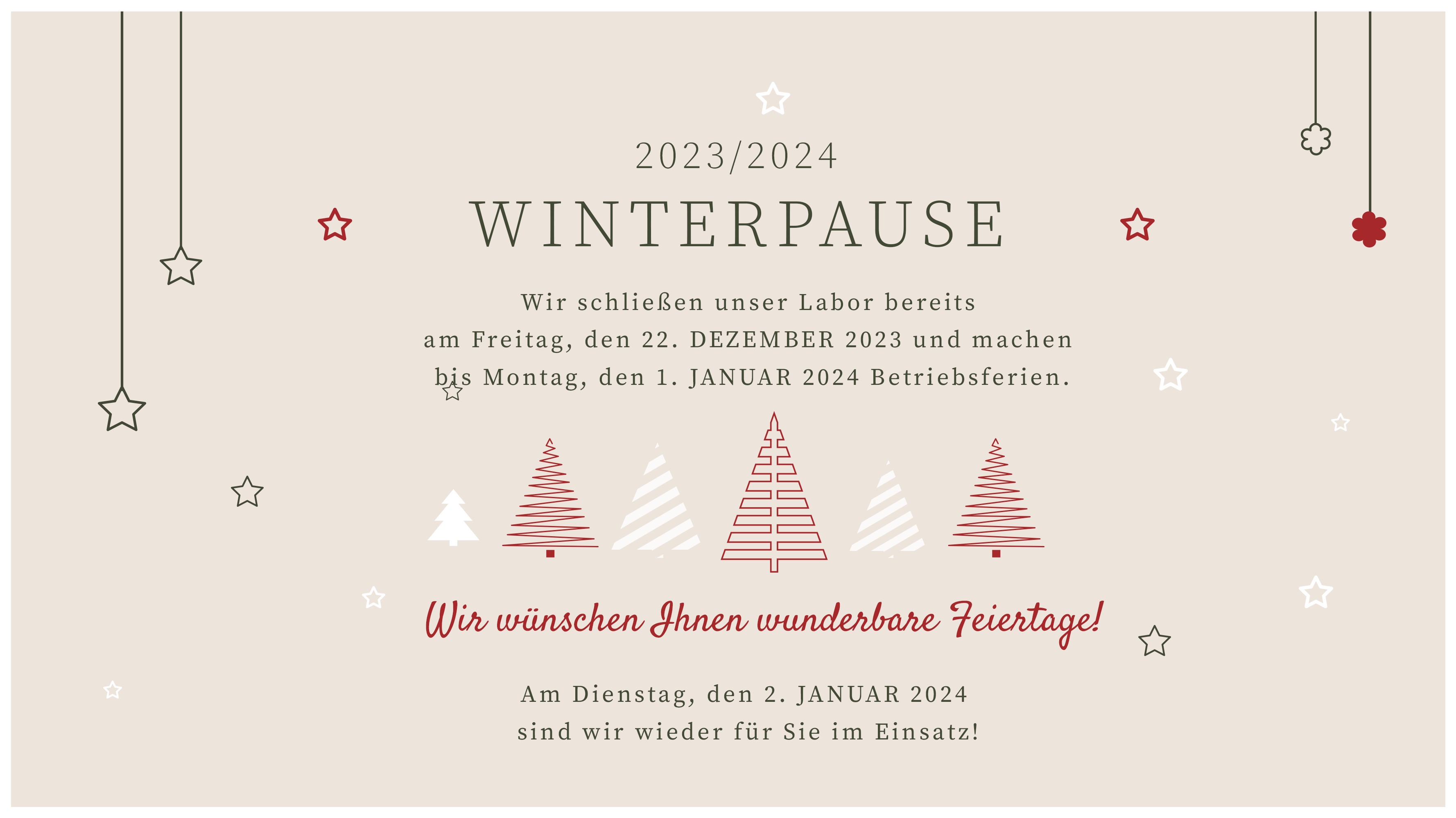 Winterpause 2023/2024 - Wir schließen unser Labor bereits am Freitag, den 22. Dezember 23 und sind am Dienstag, den 02. Januar 2024 ab 08.00 Uhr wieder im Einsatz